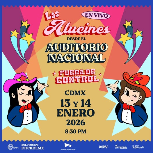 Las Alucines Fuera de Control en CDMX 2026